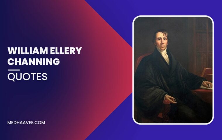 21 William Ellery Channing Quotes For Students And Kids