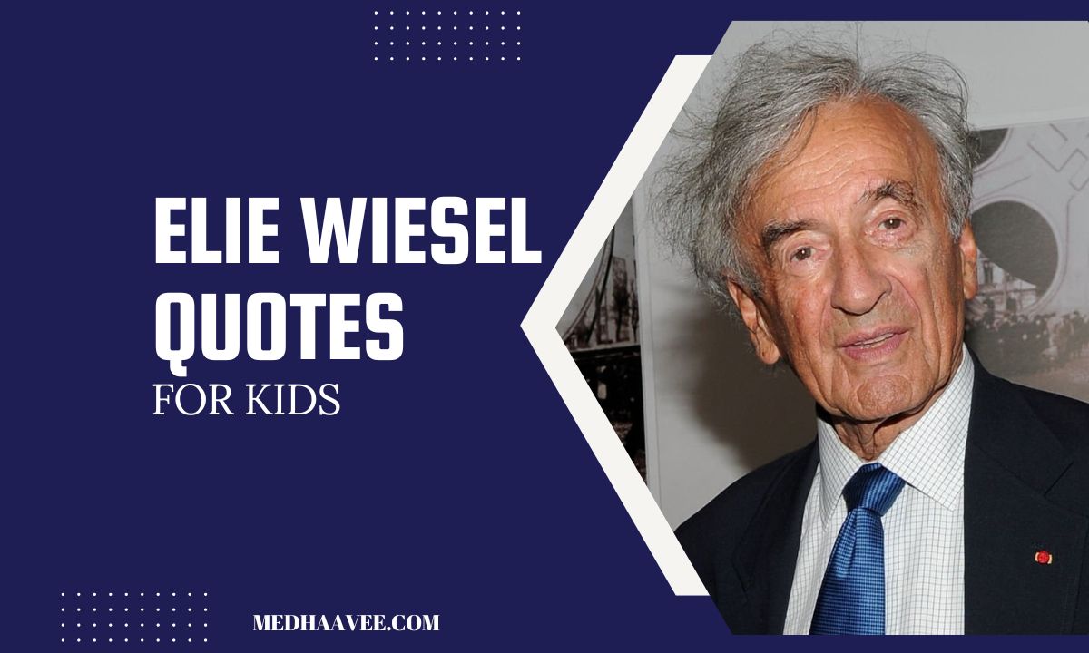 Elie Wiesel Quotes For Kids